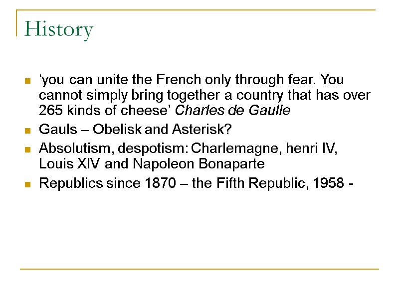 History ‘you can unite the French only through fear. You cannot simply bring together
